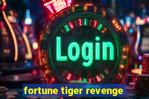 fortune tiger revenge